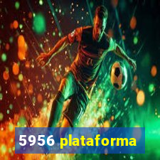 5956 plataforma