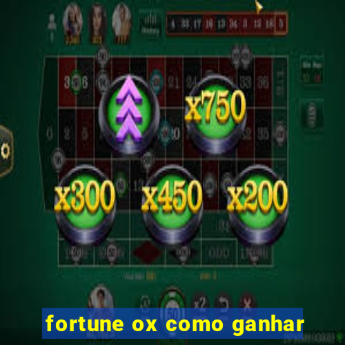 fortune ox como ganhar