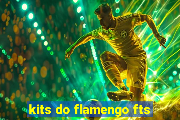 kits do flamengo fts