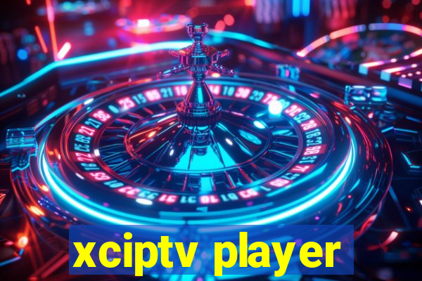 xciptv player