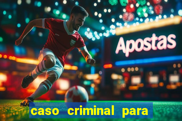 caso criminal para resolver pdf