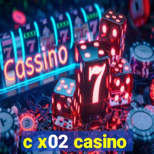 c x02 casino