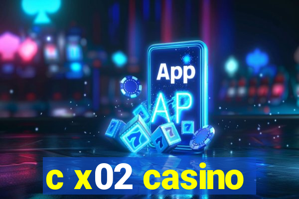 c x02 casino