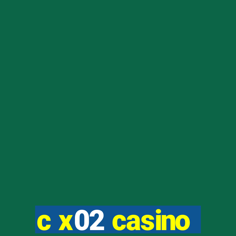 c x02 casino