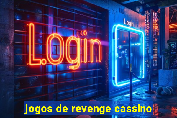 jogos de revenge cassino