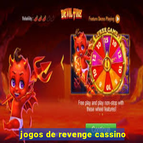 jogos de revenge cassino