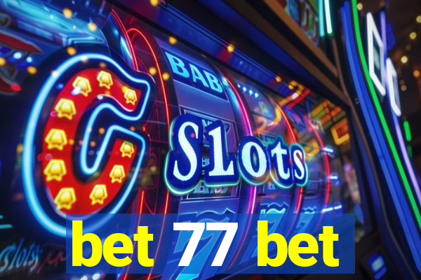 bet 77 bet