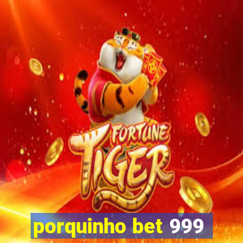 porquinho bet 999