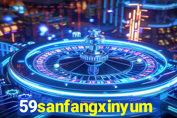 59sanfangxinyuming.com