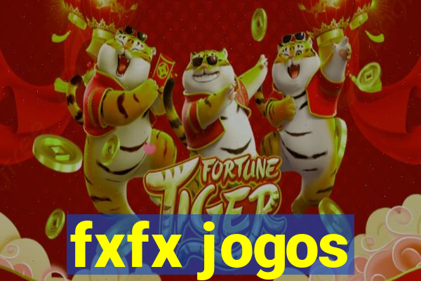 fxfx jogos