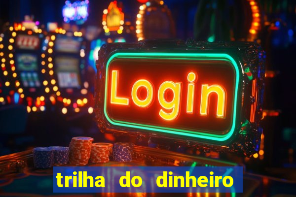 trilha do dinheiro gemeos investem