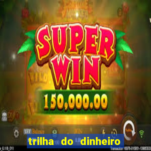 trilha do dinheiro gemeos investem