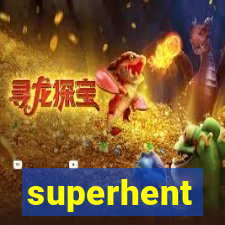 superhent