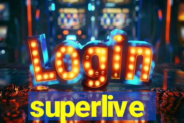 superlive