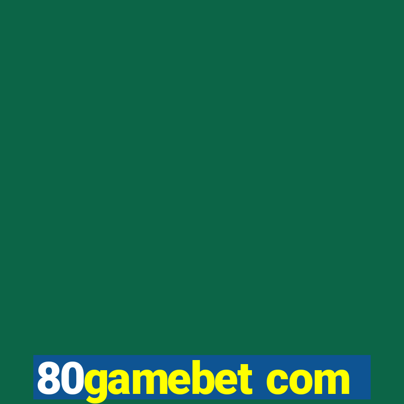 80gamebet com