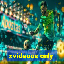 xvideoos only