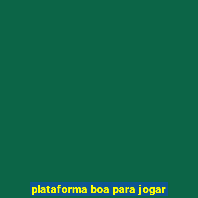 plataforma boa para jogar