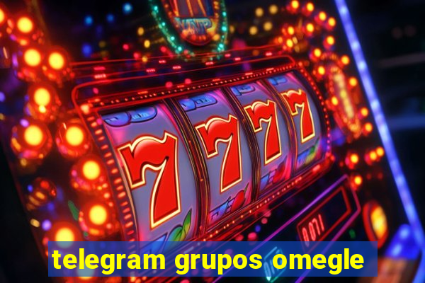 telegram grupos omegle