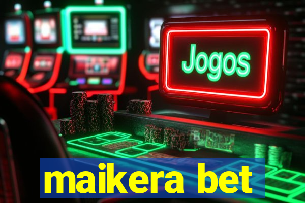 maikera bet