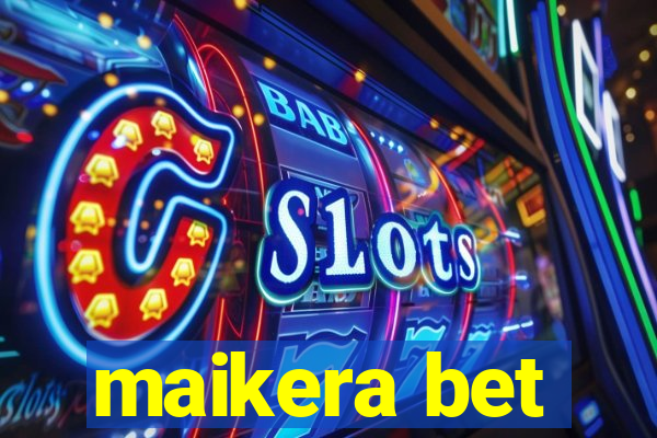 maikera bet