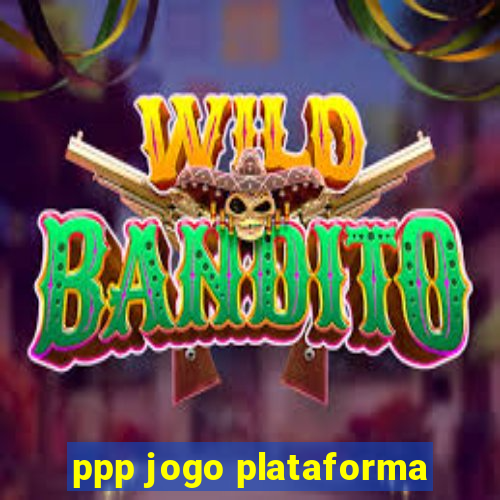 ppp jogo plataforma