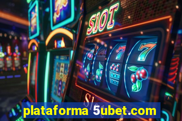 plataforma 5ubet.com