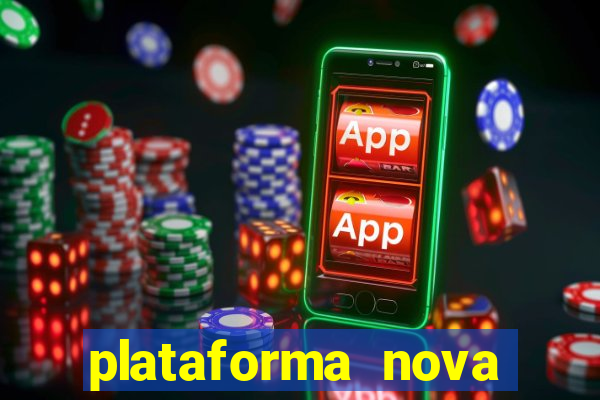 plataforma nova lançada hoje