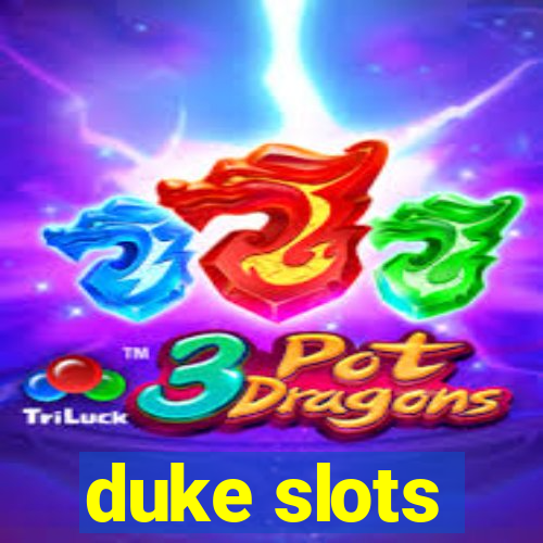 duke slots