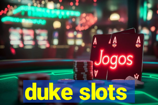 duke slots