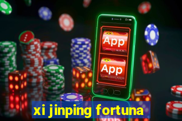 xi jinping fortuna