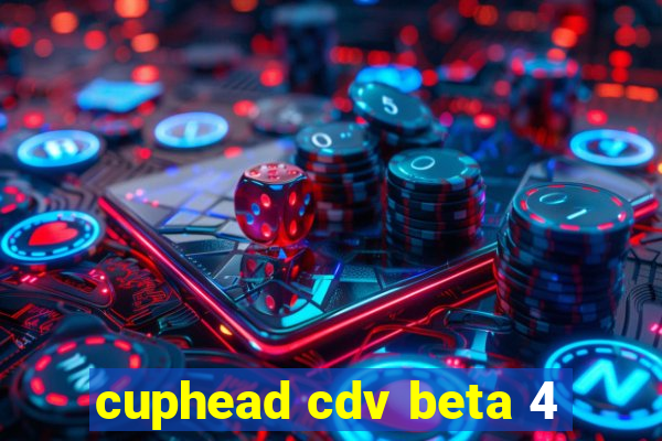 cuphead cdv beta 4