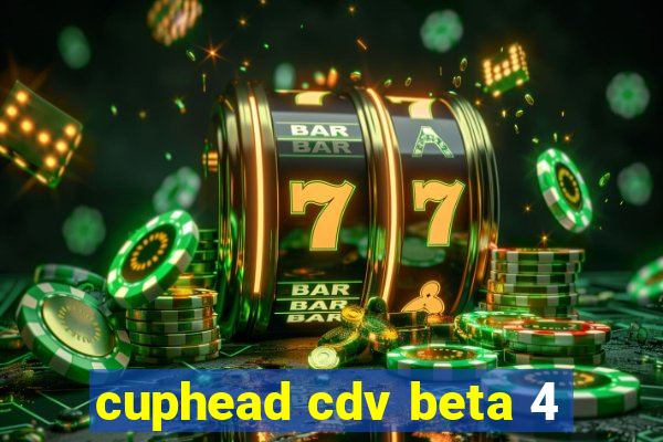 cuphead cdv beta 4