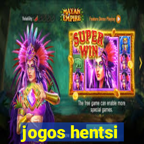 jogos hentsi