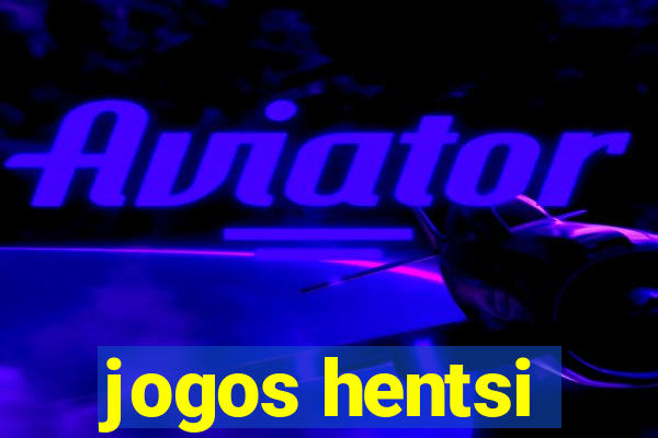 jogos hentsi