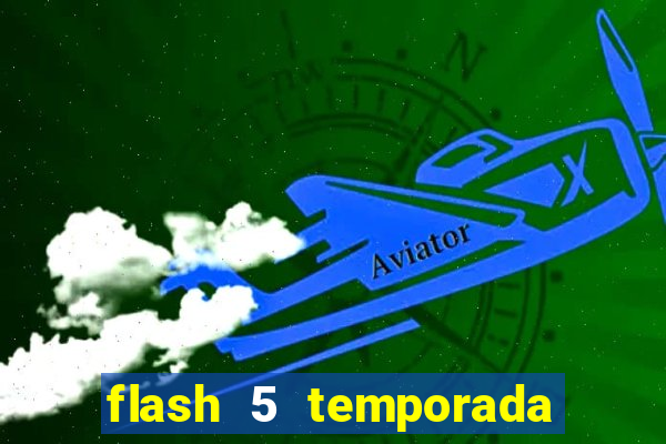 flash 5 temporada ep 9 continua em arrow