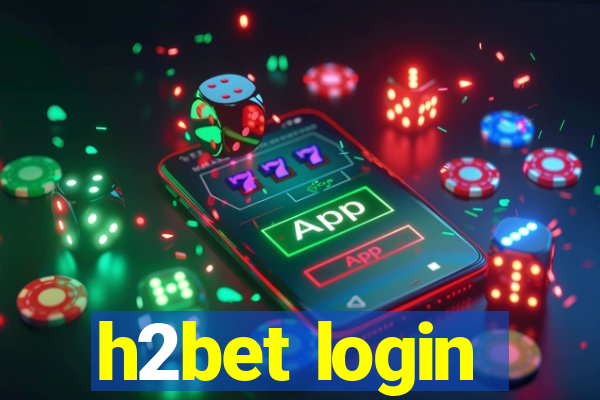 h2bet login