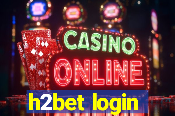 h2bet login