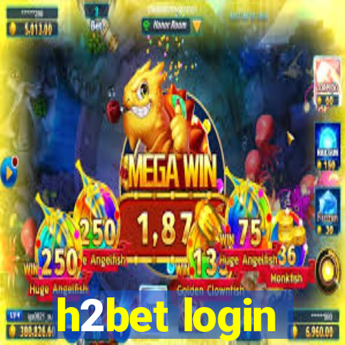 h2bet login