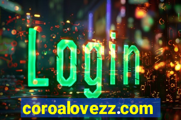 coroalovezz.com