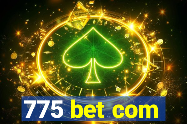 775 bet com