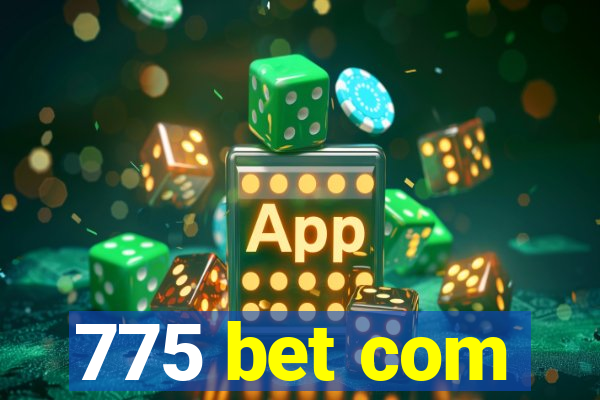 775 bet com