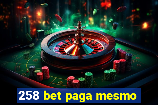 258 bet paga mesmo