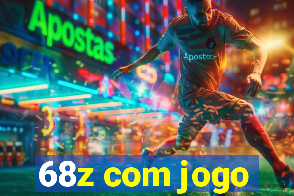 68z com jogo