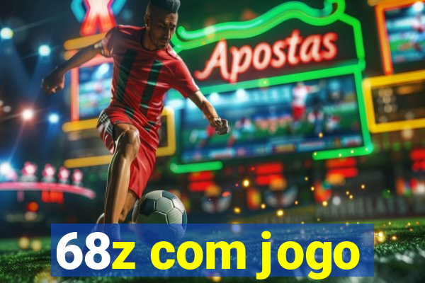 68z com jogo