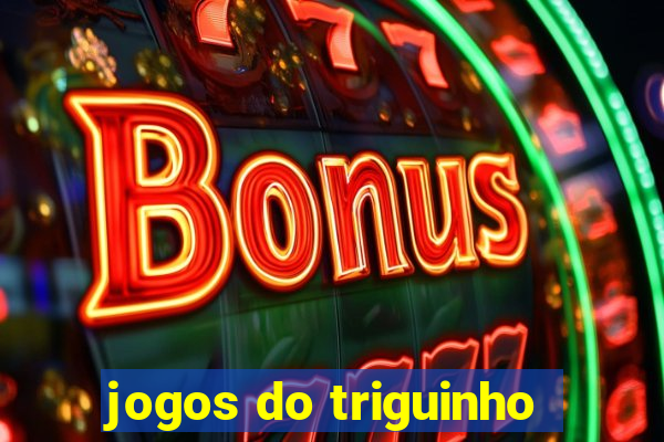 jogos do triguinho