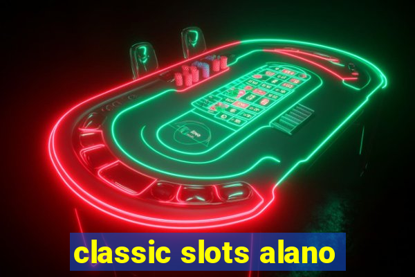 classic slots alano