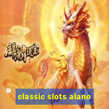 classic slots alano