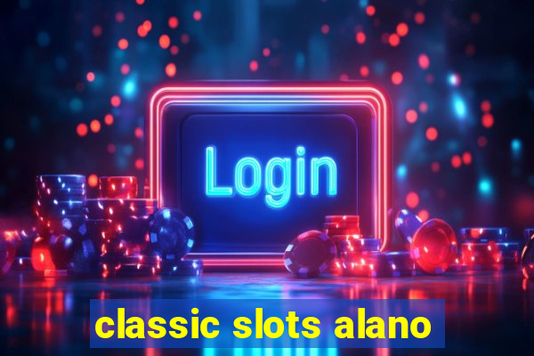 classic slots alano