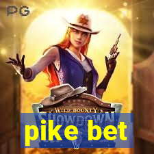 pike bet