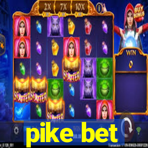 pike bet